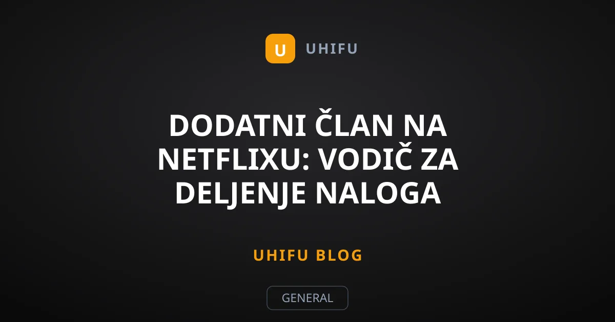 Dodatni član na Netflixu: Vodič za deljenje naloga